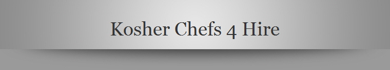 Kosher Chefs 4 Hire